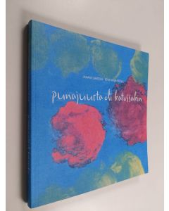 Kirjailijan Eeva-Maija Pietilä & Maarit Simoska käytetty kirja Punajuurta oli katossakin