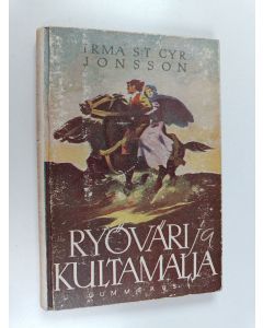 Kirjailijan Irma S:t Cyr Jonsson käytetty kirja Ryöväri ja kultamalja : nuorisoromaani