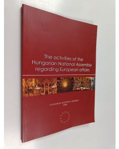 Kirjailijan Agneta Kovács käytetty kirja The Activities of the Hungarian National Assembly Regarding European Affairs - Special Focus on the Scrutiny Procedure