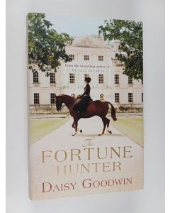 Kirjailijan Daisy Goodwin käytetty kirja The fortune hunter (ERINOMAINEN)