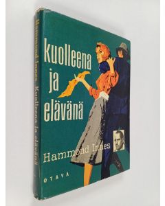 Kirjailijan Hammond Innes käytetty kirja Kuolleena ja elävänä : jännitysromaani
