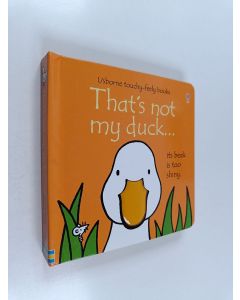 Kirjailijan Fiona Watt uusi kirja That's Not My Duck