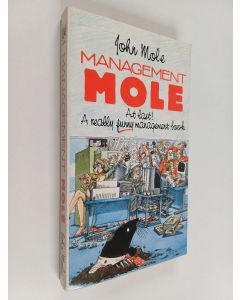 Kirjailijan John Mole käytetty kirja Management Mole - Lessons from Office Life
