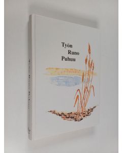 Tekijän Kaija ym. Viljakainen  käytetty kirja Työn runo puhuu : Työn runo -kilpailun satoa