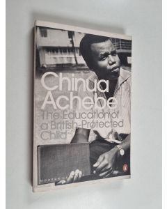 Kirjailijan Chinua Achebe käytetty kirja The Education of a British-Protected Child