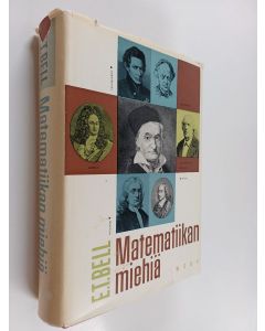 Kirjailijan E. T. Bell käytetty kirja Matematiikan miehiä