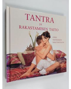 Kirjailijan Juha Väänänen & Nitya Lacroix käytetty kirja Tantra ja rakastamisen taito - opas yhteiseen nautintoon