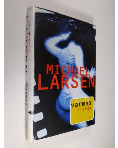 Kirjailijan Michael Larsen käytetty kirja Vailla varmaa tietoa
