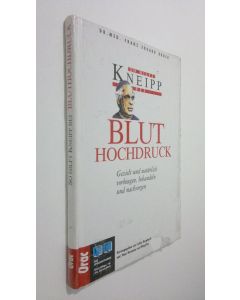 Kirjailijan Franz Eduard Brock käytetty kirja Bluthochdruck : gezielt und natürlich vorbeugen, behandeln und nachsorgen - So hilft Kneipp bei (UUSI)