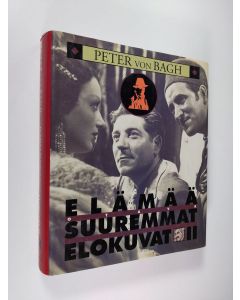 Kirjailijan Peter von Bagh käytetty kirja Elämää suuremmat elokuvat 2