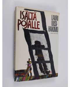 Kirjailijan Lauri Uusi-Hakimo käytetty kirja Isältä pojalle