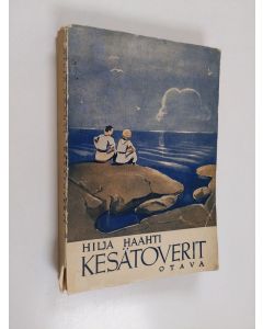 Kirjailijan Hilja Haahti käytetty kirja Kesätoverit : meren säveliä