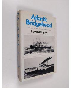 Kirjailijan Howard Clayton käytetty kirja Atlantic bridgehead