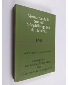 Kirjailijan Mervi Helkkula-Lukkarinen käytetty kirja Construction de la scène d'énonciation dans A la recherche du temps perdu