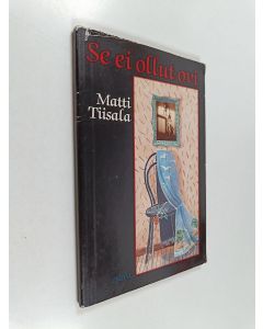 Kirjailijan Matti Tiisala käytetty kirja Se ei ollut ovi : runoja