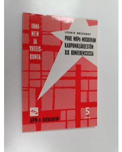 Kirjailijan Leonid Brezhnev käytetty kirja Puhe NKP:n Moskovan kaupunkijärjestön XIX konferenssissa
