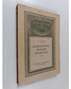 Kirjailijan Martti Airila käytetty kirja Johdatusta kielen teoriaan 2 : Kielen äänneasu ja sen muuttuminen