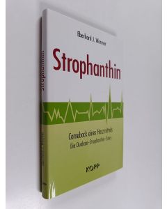 Kirjailijan Eberhard J. Wormer käytetty kirja Strophanthin : Comeback eines Herzmittels (ERINOMAINEN)