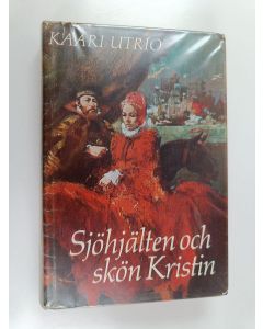 Kirjailijan Kaari Utrio käytetty kirja Sjöhjälten och skön Kristin