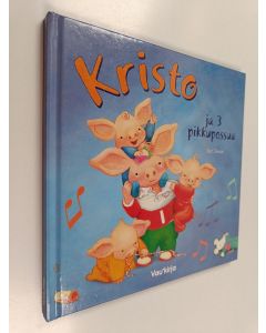 Kirjailijan Ted Dewan käytetty kirja Kristo ja 3 pikkupossua