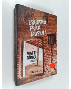 Kirjailijan Matti Rönkä käytetty kirja Brodern från Moskva