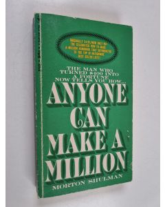 Kirjailijan Morton Shulman käytetty kirja Anyone can make a million