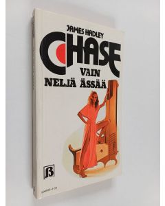 Kirjailijan James Hadley Chase käytetty kirja Vain neljä ässää