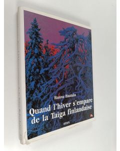 Kirjailijan Hannu Hautala käytetty kirja Quand l'hiver s'empare de la taga finlandaise
