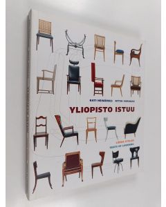 Kirjailijan Kati Heinämies käytetty kirja Yliopisto istuu : uniikkituoleja arkeen ja juhlaan = Lärda stolar : unika stolar för vardag och fest = Seats of learning : University chairs for all occasions