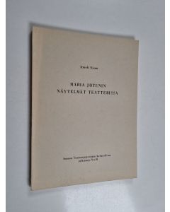 Kirjailijan Irmeli Niemi käytetty kirja Maria Jotunin näytelmät teatterissa