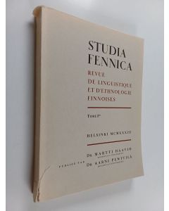 Tekijän Aarni Penttilä  & Martti Haavio  käytetty kirja Studia Fennica : Revue de linguistique et d'ethnologie finnoises, Tome 1