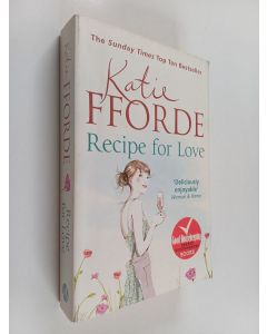 Kirjailijan Katie Fforde käytetty kirja Recipe for Love