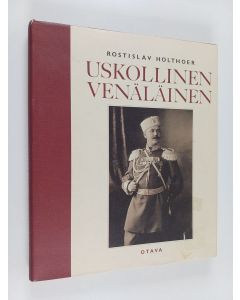 Kirjailijan Rostislav Holthoer käytetty kirja Uskollinen venäläinen