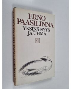 Kirjailijan Erno Paasilinna käytetty kirja Yksinäisyys ja uhma : esseitä kirjallisuudesta