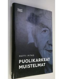 Kirjailijan Matti Pitko uusi kirja Puolikarkeat muistelmat
