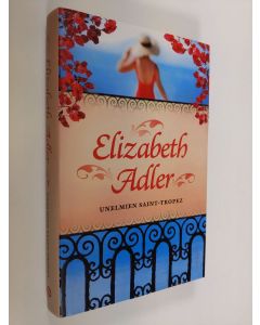 Kirjailijan Elizabeth Adler käytetty kirja Unelmien Saint-Tropez