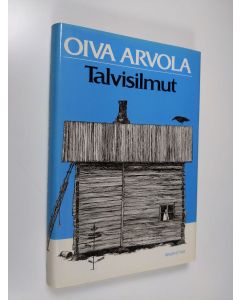 Kirjailijan Oiva Arvola käytetty kirja Talvisilmut
