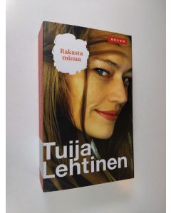 Kirjailijan Tuija Lehtinen käytetty kirja Rakasta minua (ERINOMAINEN)