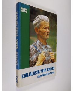 Tekijän Annikki ym. Kaivola  käytetty kirja Karjalasta yhtä kaikki : Liperiläiset kertovat
