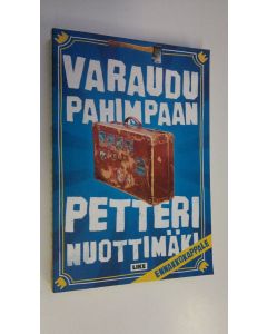 Kirjailijan Petteri Nuottimäki käytetty kirja Varaudu pahimpaan (ennakkokappale) (ERINOMAINEN)