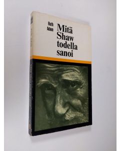 Kirjailijan Ruth Adam käytetty kirja Mitä Shaw todella sanoi