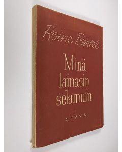 Kirjailijan Roine Bertel käytetty kirja Minä lainasin sekunnin : runoja