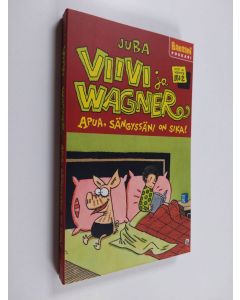 Kirjailijan Juba käytetty kirja Apua, sängyssäni on sika! (pokkari)