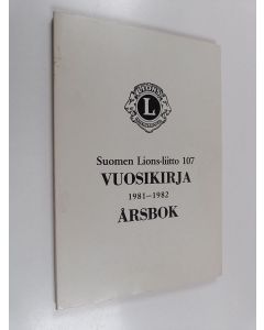 käytetty kirja Suomen Lions-liitto 107 : Vuosikirja 1981-1982 Årsbok