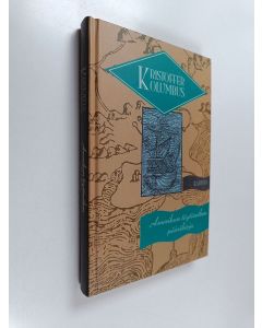 Kirjailijan Kristoffer Kolumbus käytetty kirja Amerikan löytöretken päiväkirja
