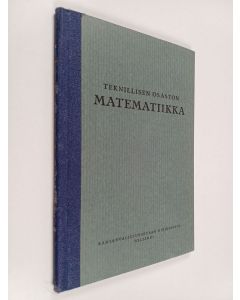 Kirjailijan Martti Karttunen käytetty kirja Teknillisen osaston matematiikka
