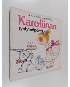 Kirjailijan Laura Voipio & Virpi Pekkala käytetty teos Karoliinan syntymäpäivä