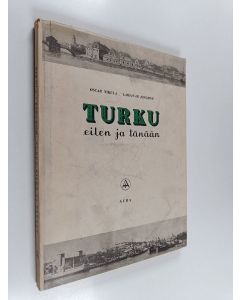 Kirjailijan Oscar Nikula käytetty kirja Turku eilen ja tänään