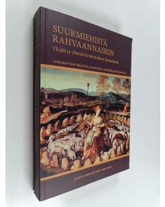 käytetty kirja Suurmiehistä rahvaannaisiin : yksilö ja yhteisö kristinuskon historiassa - Yksilö ja yhteisö kristinuskon historiassa