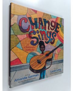 Kirjailijan Amanda Gorman käytetty kirja Change sings : a children's anthem